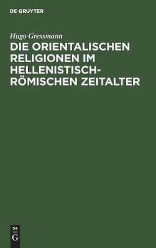 Cover image for Die orientalischen Religionen im hellenistisch-roemischen Zeitalter