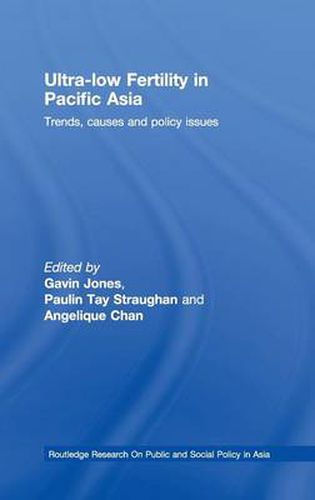 Cover image for Ultra-Low Fertility in Pacific Asia: Trends, causes and policy issues