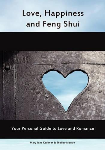 Cover image for Love, Happiness And Feng Shui: Your Personal Guild to Love and Romance