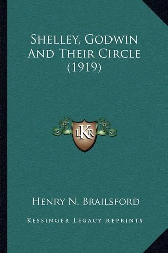 Cover image for Shelley, Godwin and Their Circle (1919)