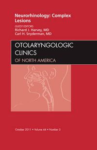 Cover image for Neurorhinology: Complex Lesions, An Issue of Otolaryngologic Clinics