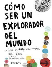 Cover image for Como Ser Un Explorador del Mundo: Museo de Arte (Vida) Portatil