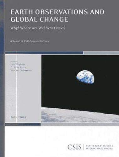 Cover image for Earth Observations and Global Change: Why? Where Are We? What Next?