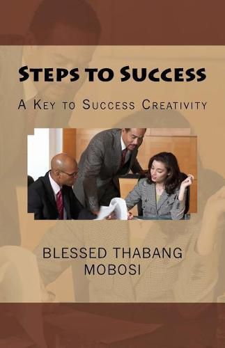 Cover image for Steps to Success: A Key to Success Creativity