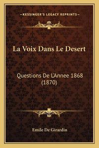 Cover image for La Voix Dans Le Desert: Questions de L'Annee 1868 (1870)