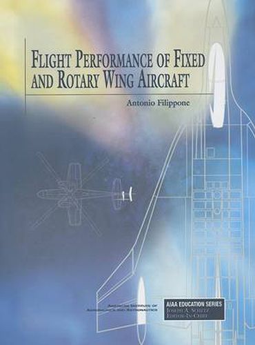 Cover image for Flight Performance of Fixed and Rotary Wing Aircraft