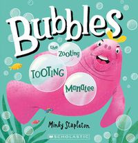 Cover image for Bubbles the Zooting, Tooting Manatee