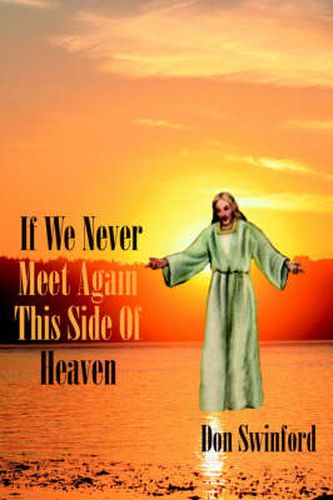 Cover image for If We Never Meet Again This Side of Heaven: We'll Meet on That Beautiful Shore