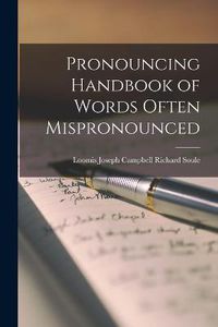Cover image for Pronouncing Handbook of Words Often Mispronounced