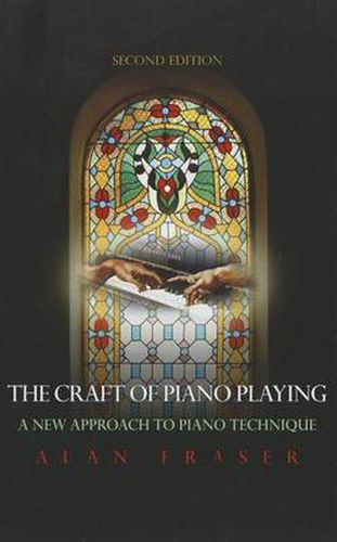 Cover image for The Craft of Piano Playing: A New Approach to Piano Technique