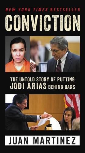 Conviction: The Untold Story Of Putting Jodi Arias Behind Bars