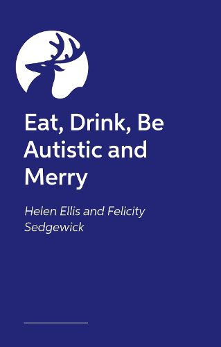 Cover image for Eat, Drink, Be Autistic and Merry
