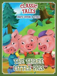 Cover image for Classic Tales Once Upon a Time Three Little Pigs