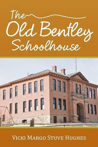 Cover image for The Old Bentley Schoolhouse