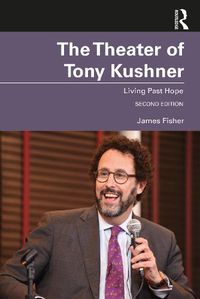 Cover image for The Theater of Tony Kushner: Living Past Hope