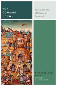 Cover image for The Common Growl: Toward a Poetics of Precarious Community