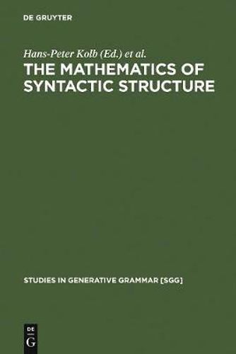 The Mathematics of Syntactic Structure: Trees and their Logics