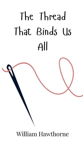 Cover image for The Thread That Binds Us All