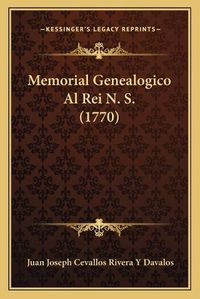 Cover image for Memorial Genealogico Al Rei N. S. (1770)