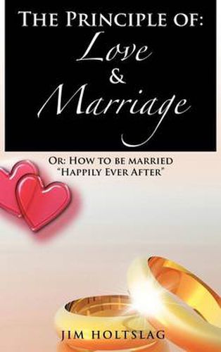 Cover image for The Principle of: Love & Marriage: Or: How to be Married  Happily Ever After