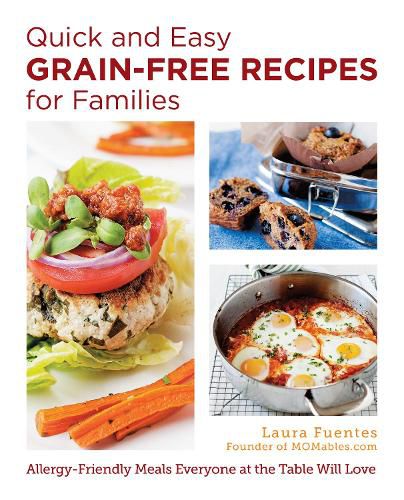 Cover image for Quick and Easy Grain-Free Recipes for Families