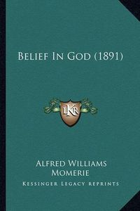 Cover image for Belief in God (1891) Belief in God (1891)