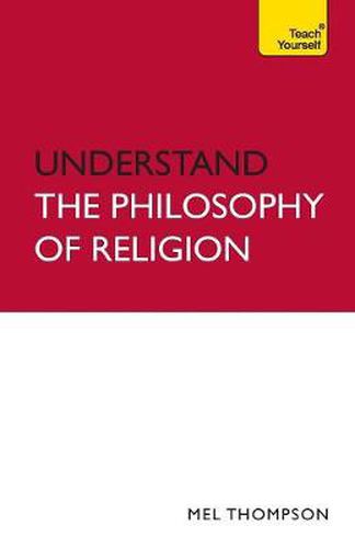 Cover image for Understand the Philosophy of Religion: Teach Yourself