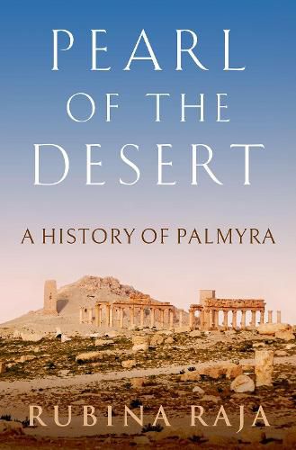 Cover image for Pearl of the Desert: A History of Palmyra