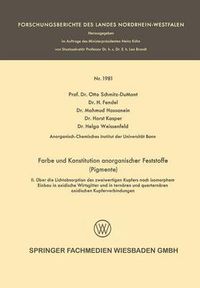 Cover image for Farbe Und Konstitution Anorganischer Feststoffe (Pigmente): II. UEber Die Lichtabsorption Des Zweiwertigen Kupfers Nach Isomorphem Einbau in Oxidische Wirtsgitter Und in Ternaren Und Quarternaren Oxidischen Kupferverbindungen