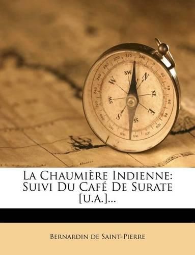 Cover image for La Chaumi Re Indienne: Suivi Du Caf de Surate [U.A.]...