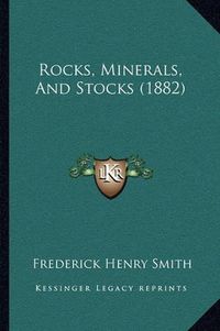 Cover image for Rocks, Minerals, and Stocks (1882)