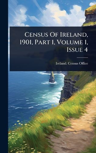 Cover image for Census Of Ireland, 1901, Part 1, Volume 1, Issue 4