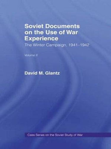 Cover image for Soviet Documents on the Use of War Experience: Volume Two: The Winter Campaign, 1941-1942