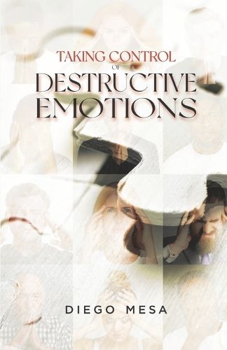 Cover image for Taking Control of Destructive Emotions