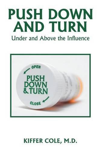 Cover image for Push Down and Turn: Under and Above the Influence