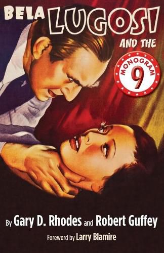 Cover image for Bela Lugosi and the Monogram Nine