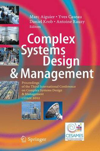 Cover image for Complex Systems Design & Management: Proceedings of the Third International Conference on Complex Systems Design & Management CSD&M 2012