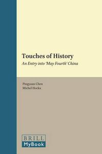 Cover image for Touches of History: An Entry into 'May Fourth' China