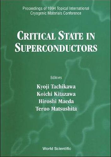 Cover image for Critical State In Superconductors - Proceedings Of 1994 Topical International Cryogenic Materials Conference