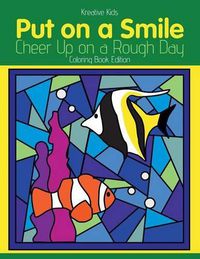 Cover image for Put on a Smile: Cheer Up on a Rough Day Coloring Book Edition