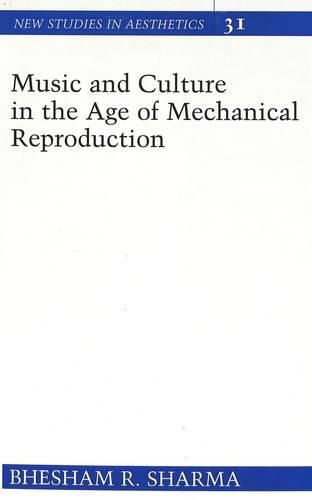 Cover image for Music and Culture in the Age of Mechanical Reproduction