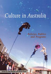 Cover image for Culture in Australia: Policies, Publics and Programs