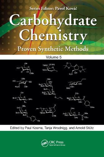 Cover image for Carbohydrate Chemistry: Proven Synthetic Methods, Volume 5