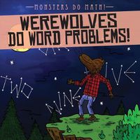 Cover image for Werewolves Do Word Problems!