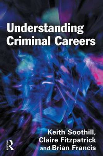 Cover image for Understanding Criminal Careers