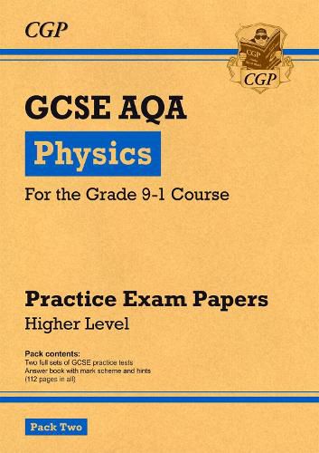 Grade 9-1 GCSE Physics AQA Practice Papers: Higher Pack 2