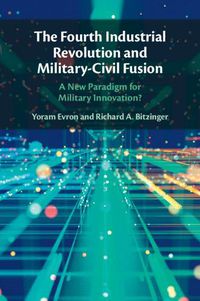 Cover image for The Fourth Industrial Revolution and Military-Civil Fusion