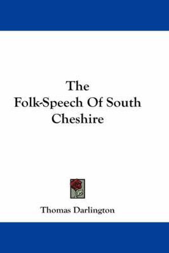 Cover image for The Folk-Speech of South Cheshire