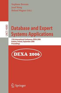 Cover image for Database and Expert Systems Applications: 17th International Conference, DEXA 2006, Krakow, Poland, September 4-8, 2006, Proceedings
