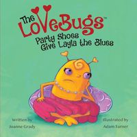 Cover image for The LoveBugs, Party Shoes Give Layla the Blues